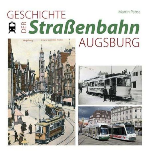 Geschichte der Straßenbahn Augsburg - zum Schließen ins Bild klicken
